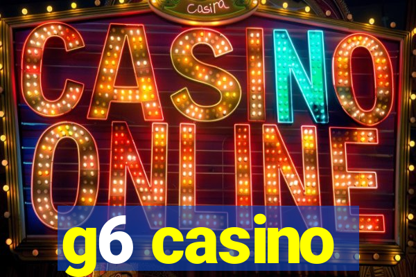 g6 casino